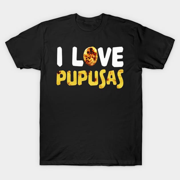 I Love Pupusas T-Shirt by mariebellamanda